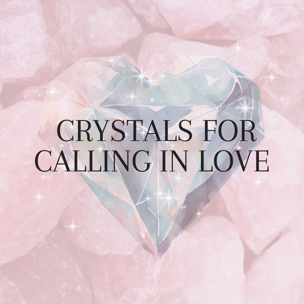 Crystals for welcoming in love