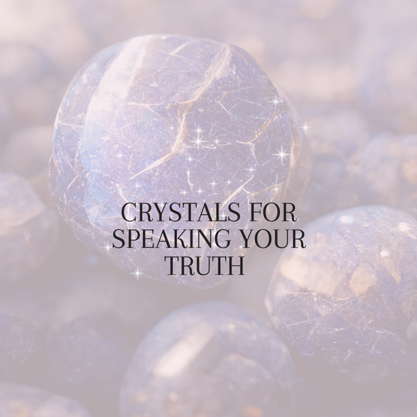 Crystals for speaking your truth